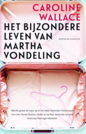 The Finding of Martha Lost by Caroline Wallace - Dutch edition